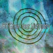 80 Grow Your Harmony
