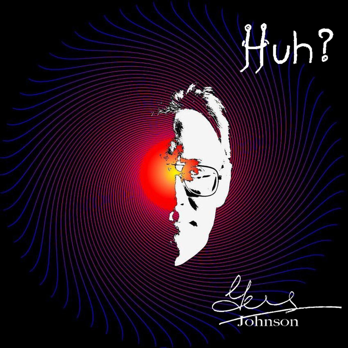Huh?