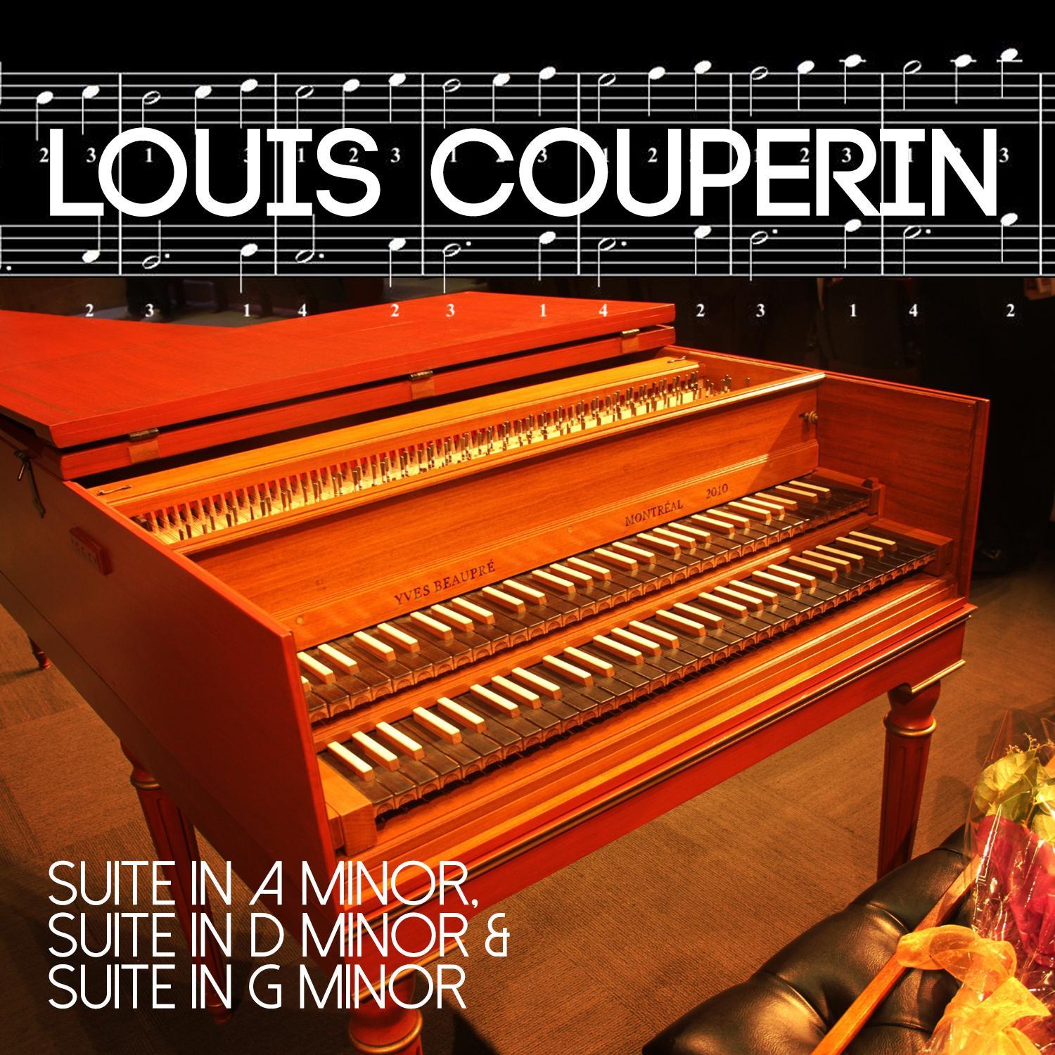 Louis Couperin: Suite in a Minor, Suite in D Minor & Suite in G Minor