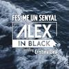 Alex in Black - Fes-Me Un Senyal