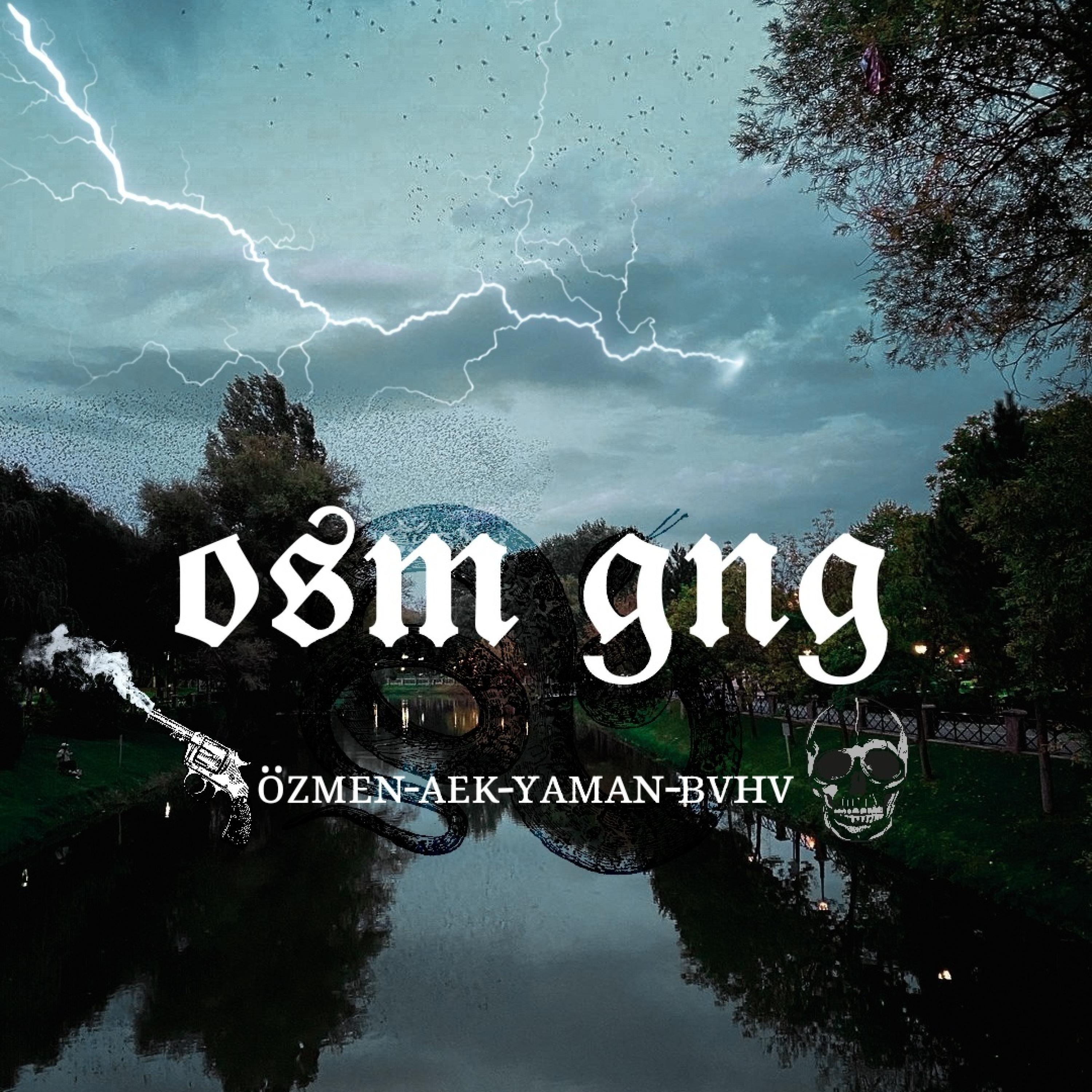 Osm GNG (feat. A.E.K, YAMAN & BVHV)