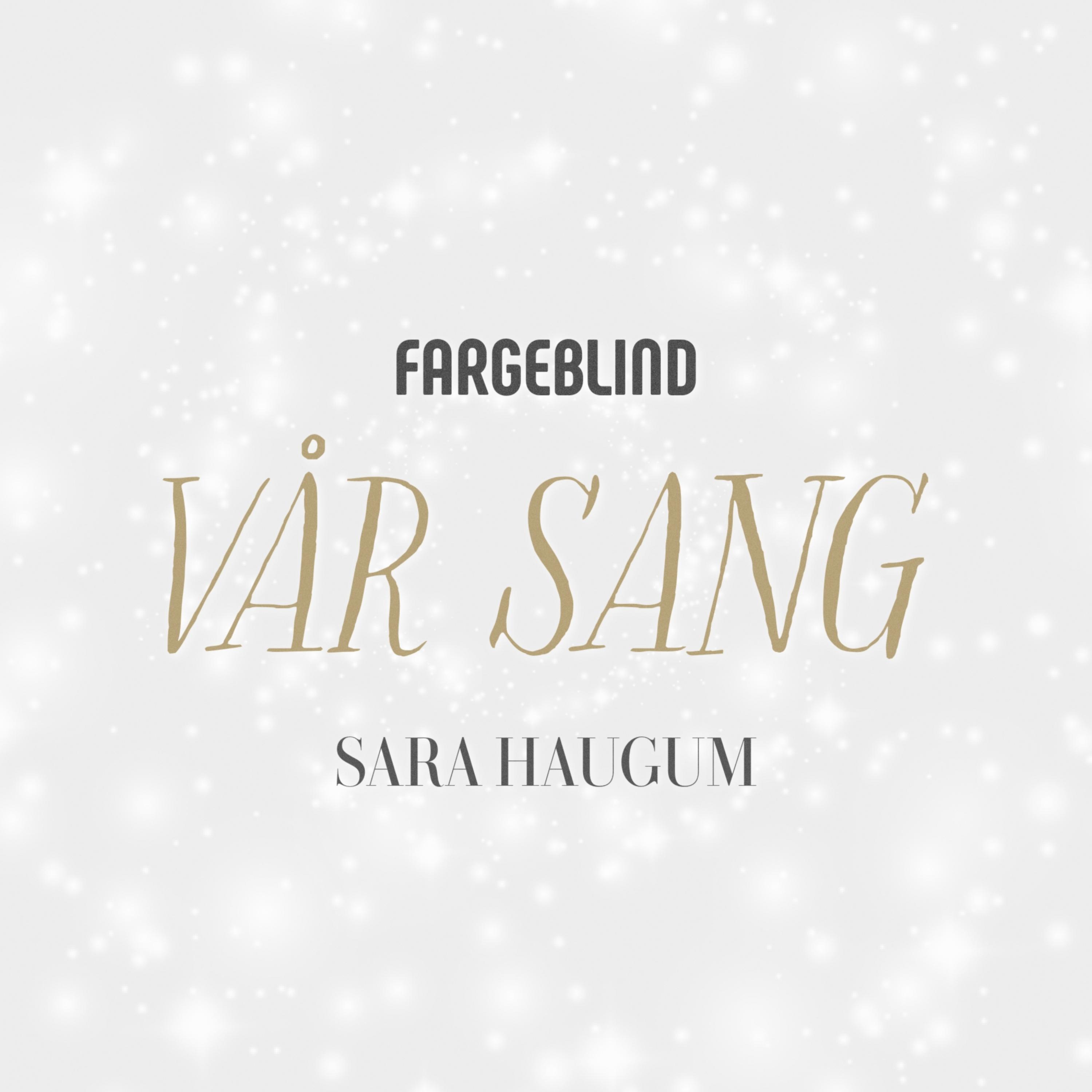 Fargeblind - Vår Sang (feat. Sara Haugum) (Akustisk Versjon)