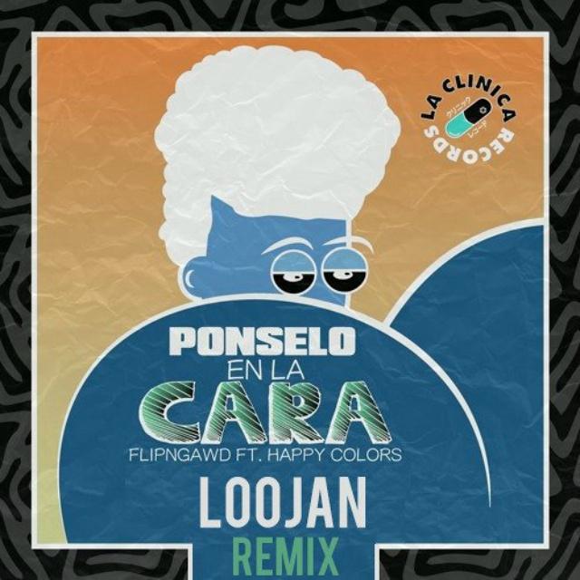 Ponselo En La Cara (LOOJAN Remix)