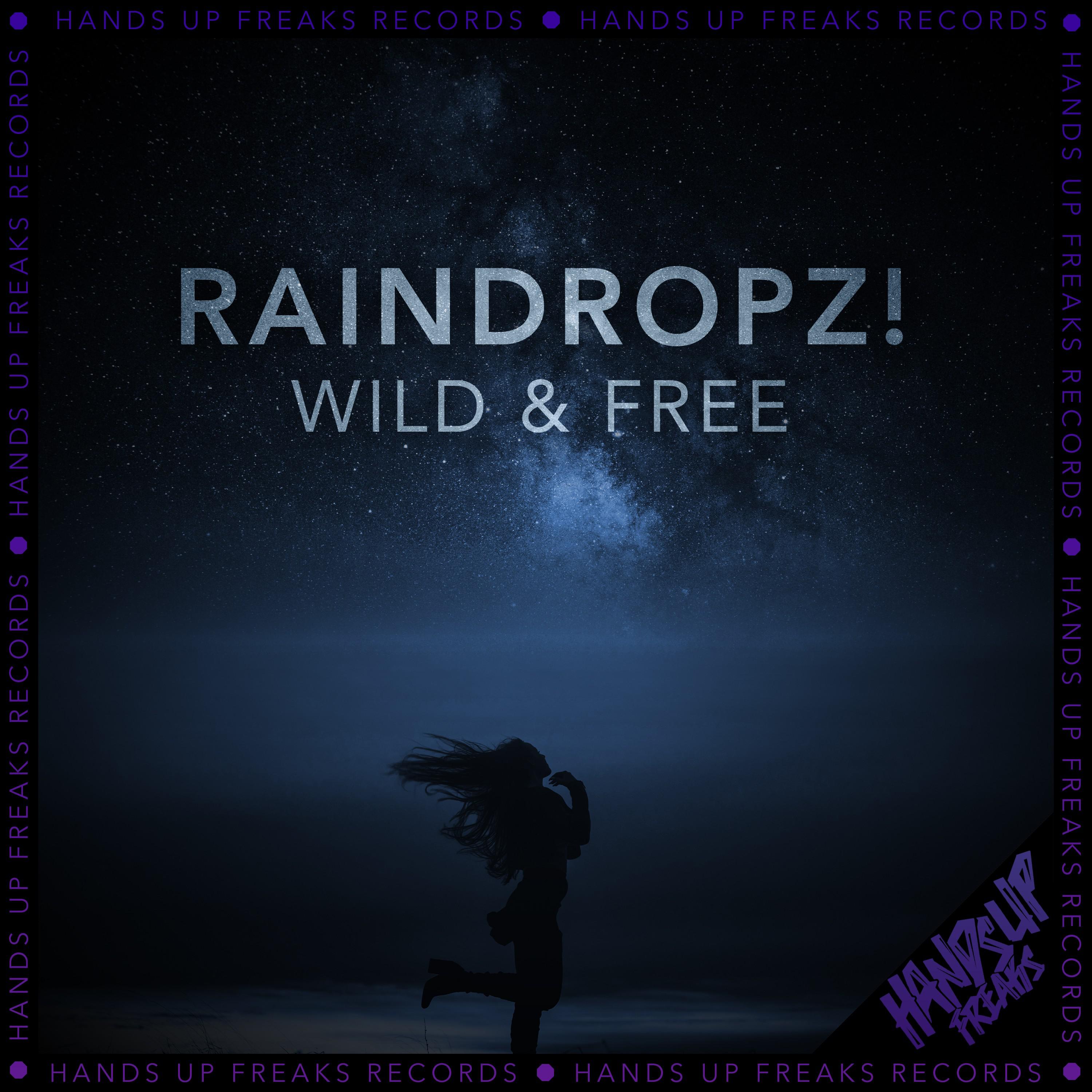 Raindropz! - Wild & Free (Extended Mix)