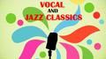 Vocal & Jazz Classics专辑