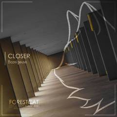 Closer