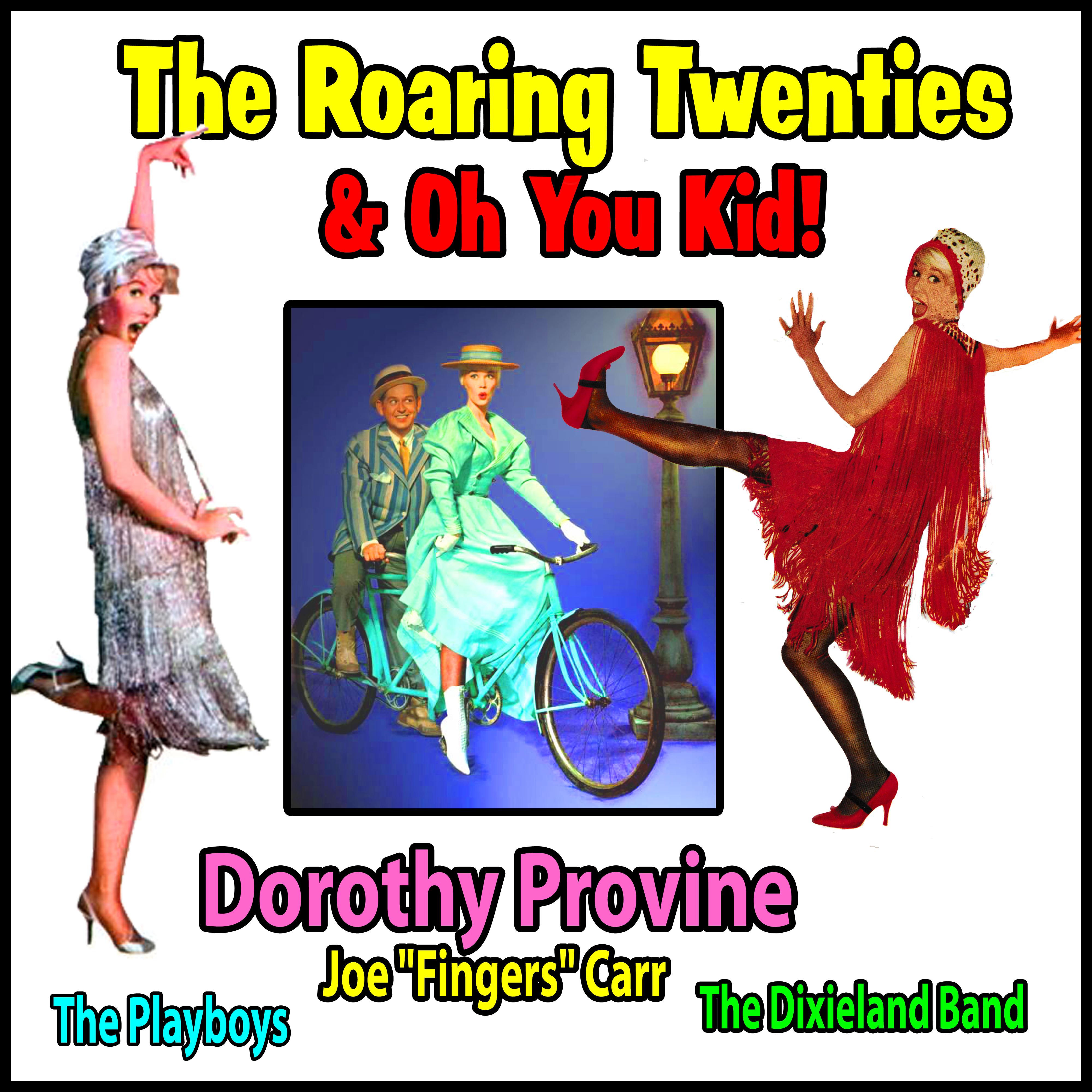 "The Roaring Twenties" and "Oh You Kid!"
