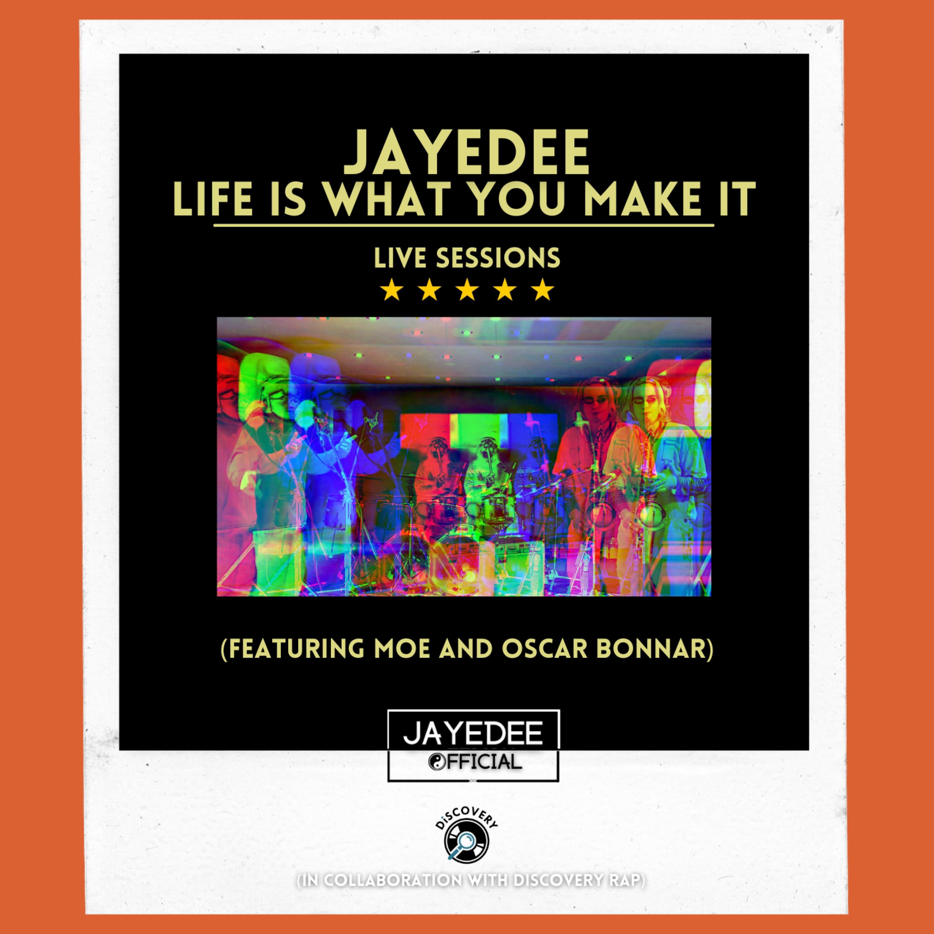 LIFE IS WHAT YOU MAKE IT (feat. BIG MOE & Oscar Bonnar) [Live Band Session] (Live Band Session)