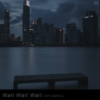 蔡徐坤-Wait Wait Wait