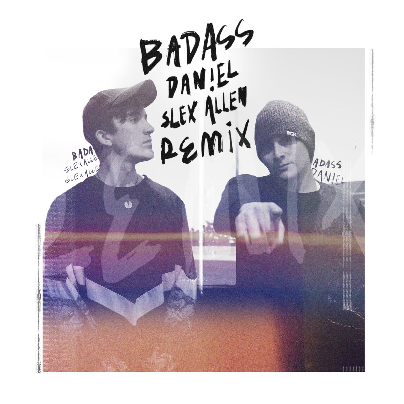 Daniel - Badass (Slex Allen Remix)