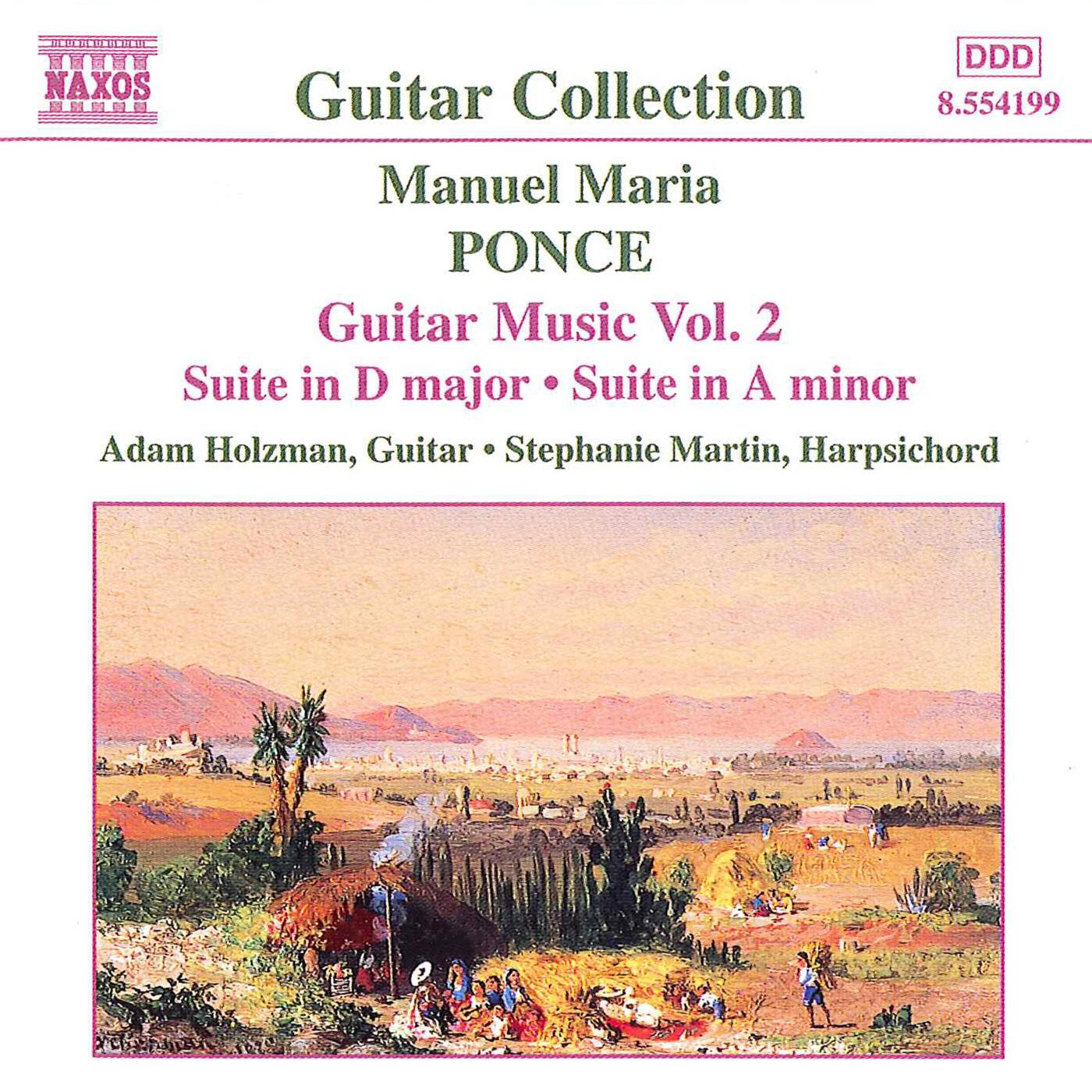 PONCE, M.M.: Guitar Music, Vol. 2 - Suite in D Major / Suite in A Minor (Holzman)