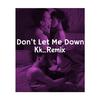 The Chainsmokers - Don't let me Down(Kk_Remix)（Ricky Krystal remix）