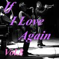 If I Love Again, Vol.8