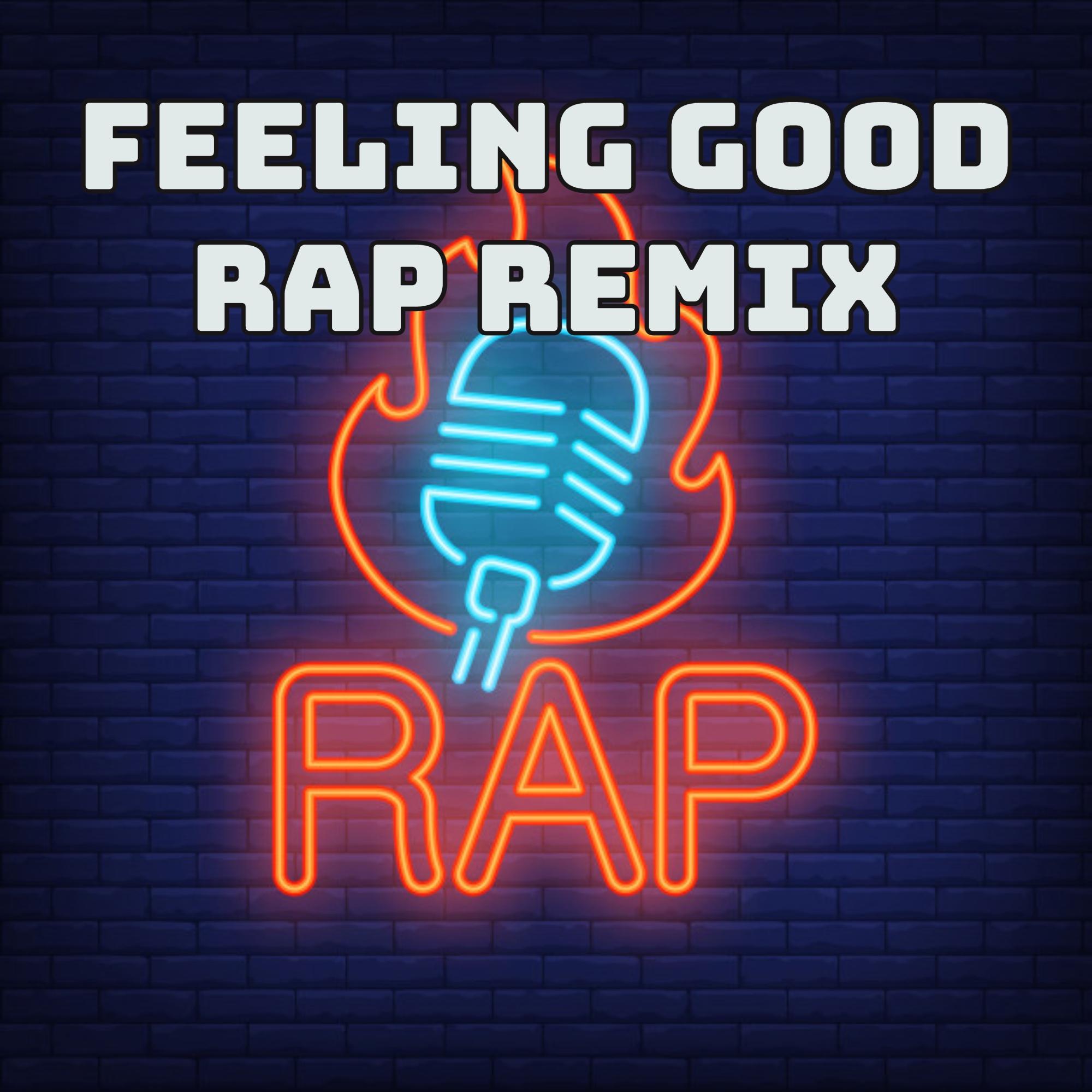 Feeling Good Rap Remix
