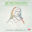 Schumann: Three Fantasy Pieces for Clarinet and Piano, Op. 73 (Digitally Remastered)