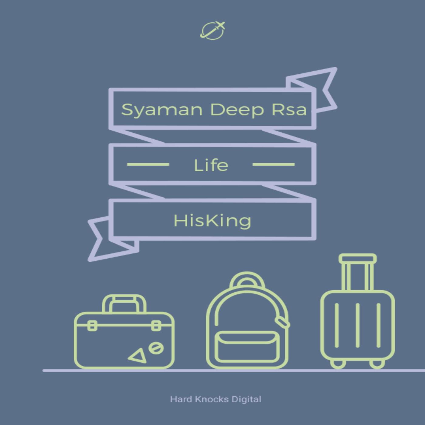 Syaman Deep RSA - Life