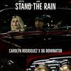 Carolyn Rodriguez - Stand The Rain