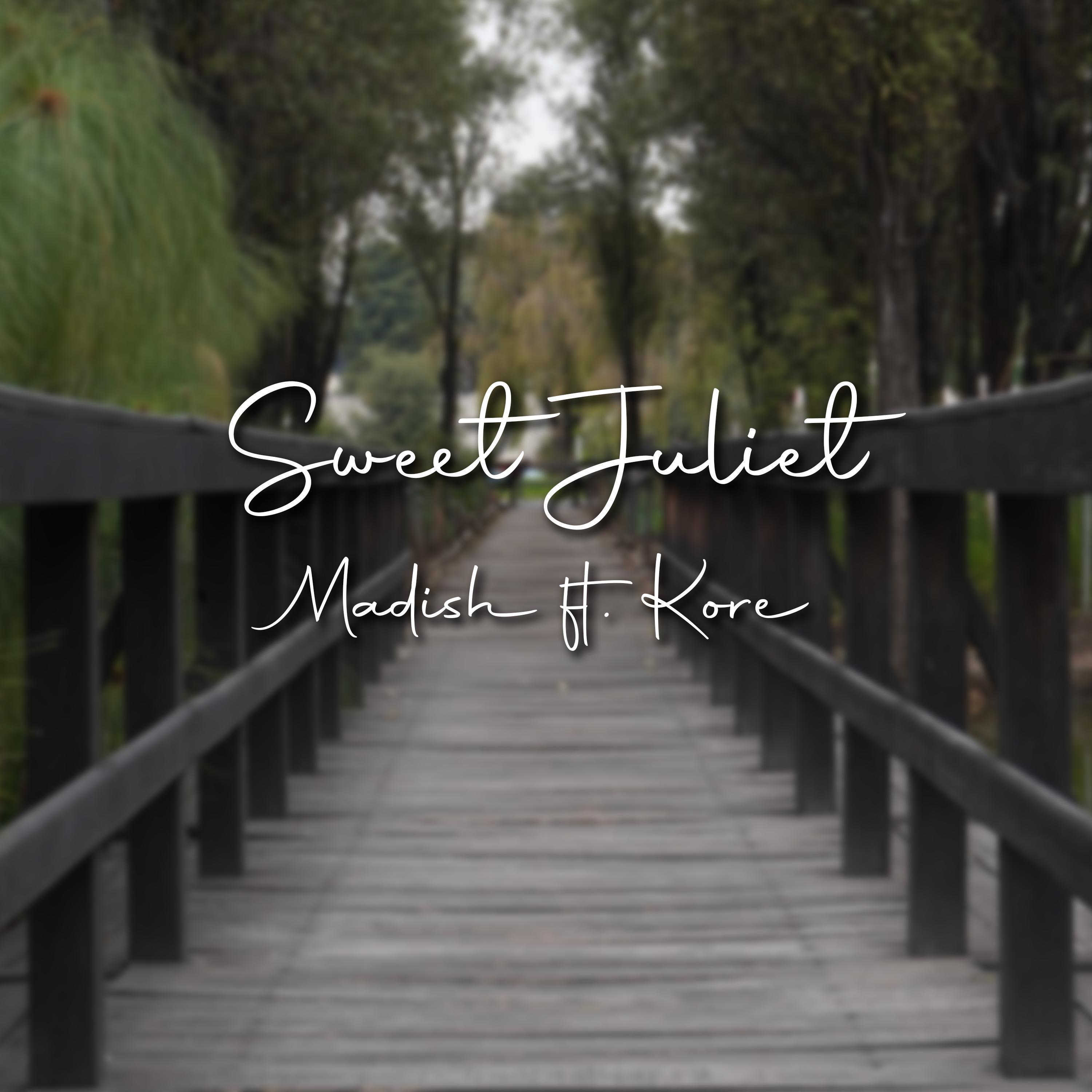 Sweet Juliet (feat. Kore)