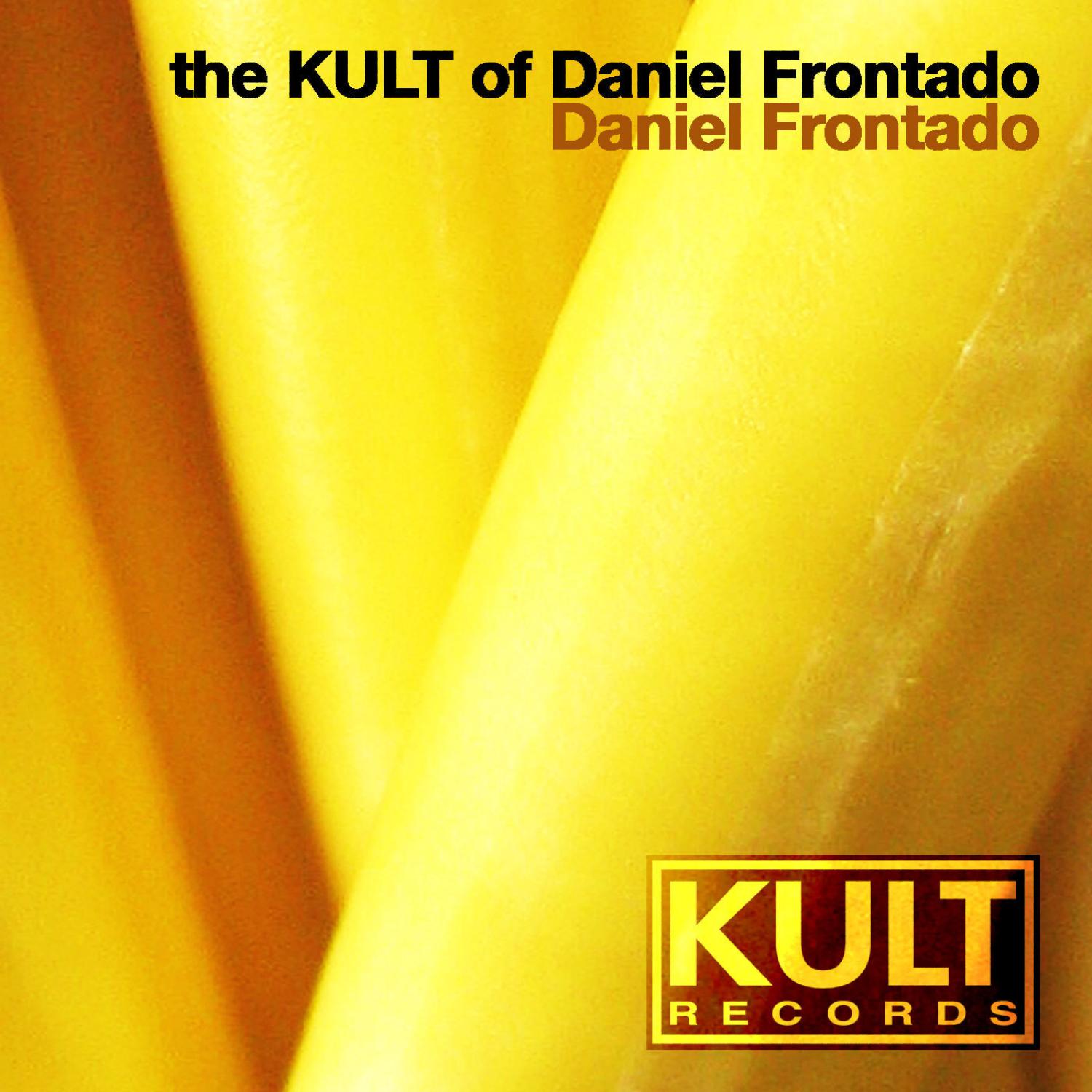 Kult Records Presents: The KULT of Daniel Frontado