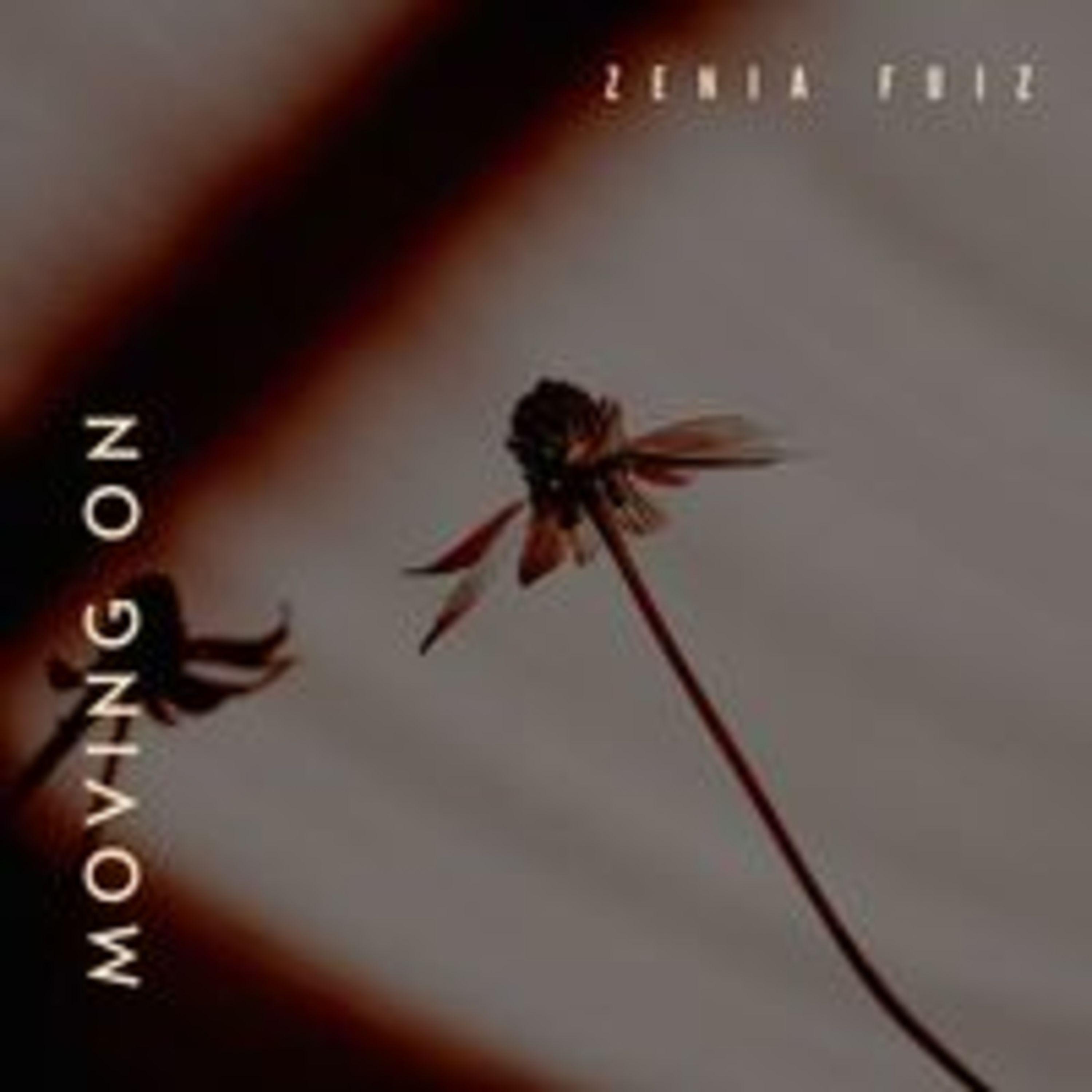 Zenia Fuiz - Moving On