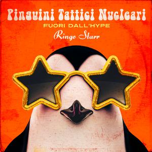 Ringo Starr - Pinguini Tattici Nucleari (Karaoke Version) 带和声伴奏 （降4半音）