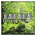 La La La (Spanish Version) - Single专辑