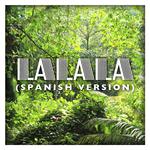 La La La (Spanish Version) - Single专辑