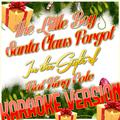 The Little Boy Santa Claus Forgot (In the Style of Nat King Cole) [Karaoke Version] - Single
