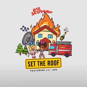 Rae Sremmurd&Lil' Jon-Set The Roof 原版立体声伴奏