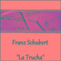 Franz Schubert - "La Trucha"