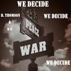 B. Thomson - We Decide