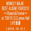 MONKEY MAJIK BEST ALBUM TOUR2010～10Years&Forever～ at TOKYO C.C.Lemon Hall(2010.10.31)(Somewher Out t专辑