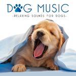 Dog Music - Relaxing Music for Dogs专辑