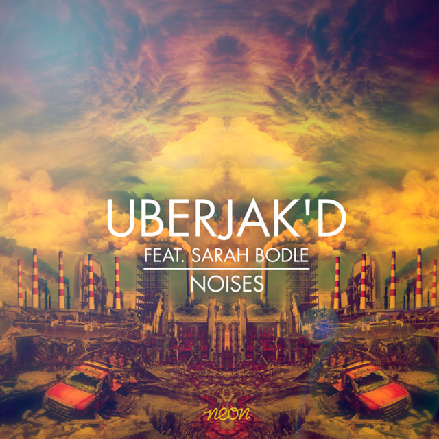 Uberjak'd - Noises (WellSaid & Rubberteeth Remix)