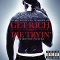 Get Rich Or Die Tryin'- The Original Motion Picture Soundtrack