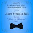 Thomanerchor / Gewandhausorchester Leipzig / Thomaskantor Günther Ramin spielen: Johann Sebastian Ba