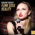 Karaoke Fantasy: Funk Soul Reality