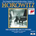 Horowitz: The Legendary Masterworks Recordings 1962-1973 Vol. IV专辑