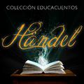 Colección Educacuentos: Händel