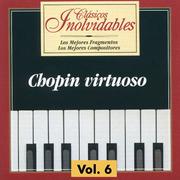 Clásicos Inolvidables Vol. 6, Chopin Virtuoso