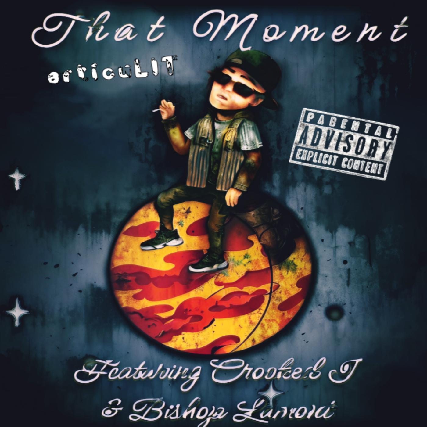 articuLIT - That Moment (feat. Crooked I & Bishop Lamont)