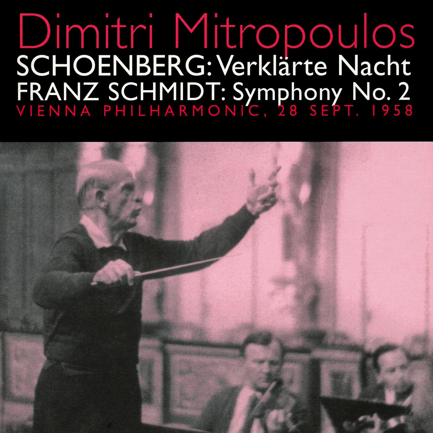 SCHOENBERG, A.: Verklarte Nacht / SCHMIDT, F.: Symphony No. 2 (Vienna Philharmonic, Mitropoulos) (1958)