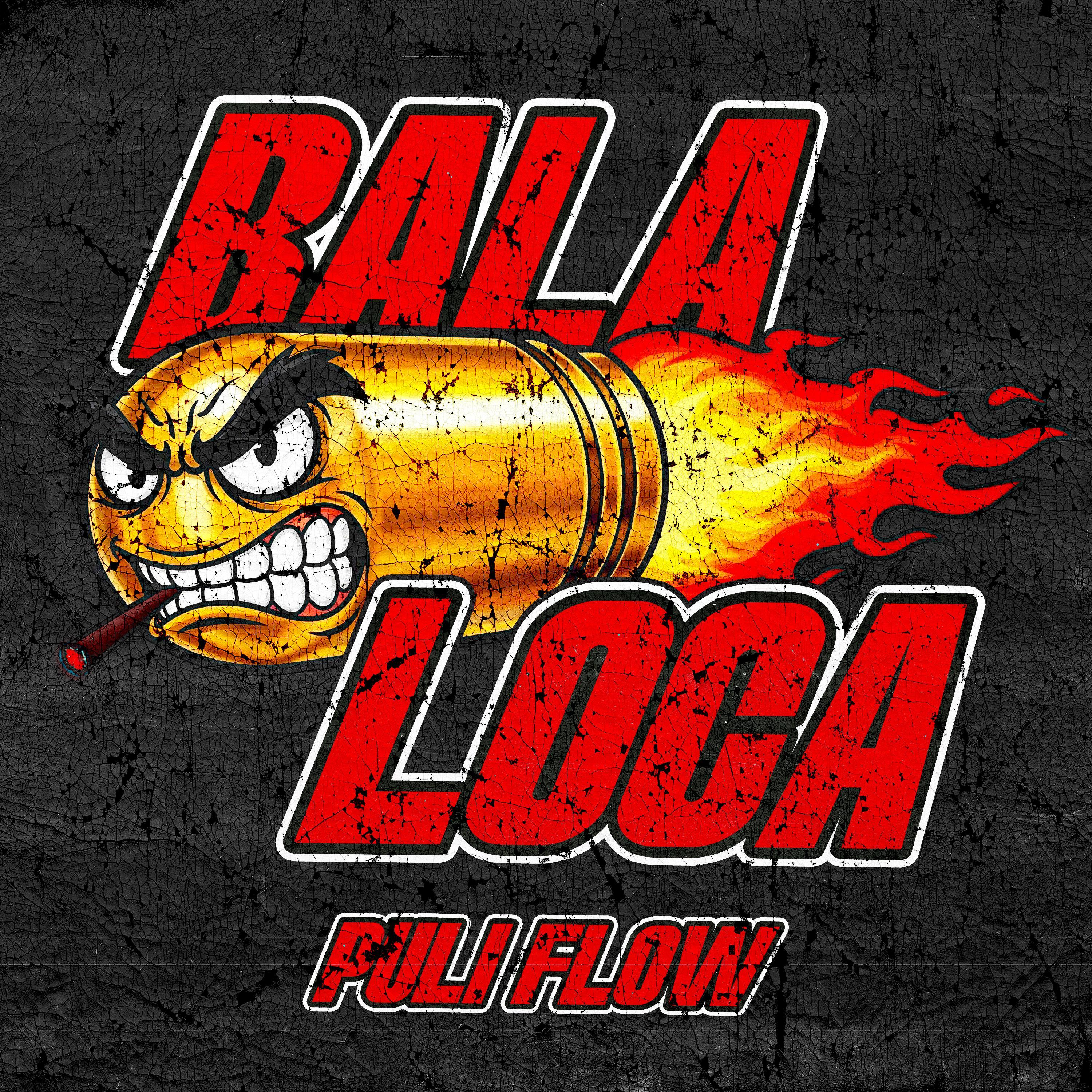 Bala Loca (feat. Puli Flow)