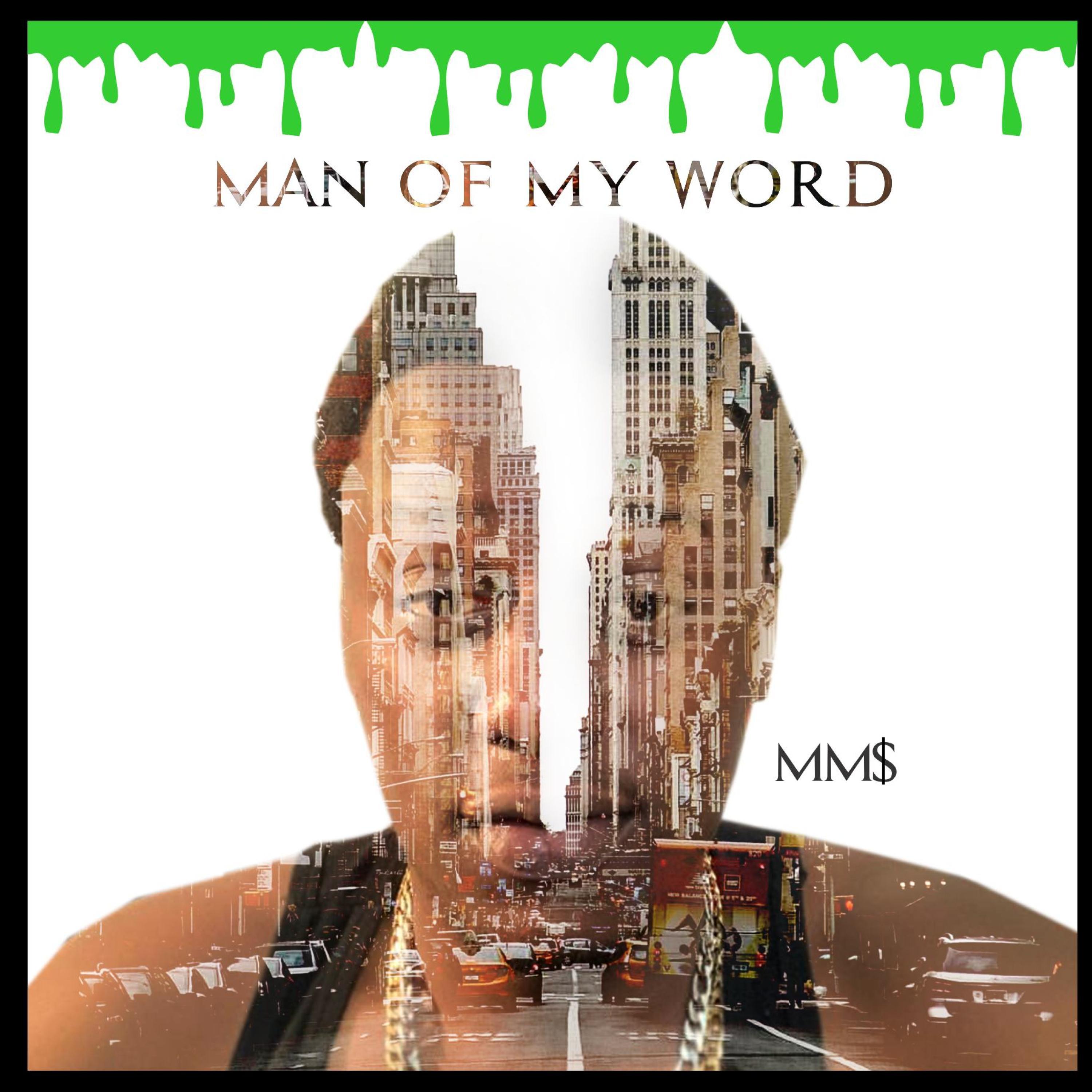 MM$ - Man of my Word