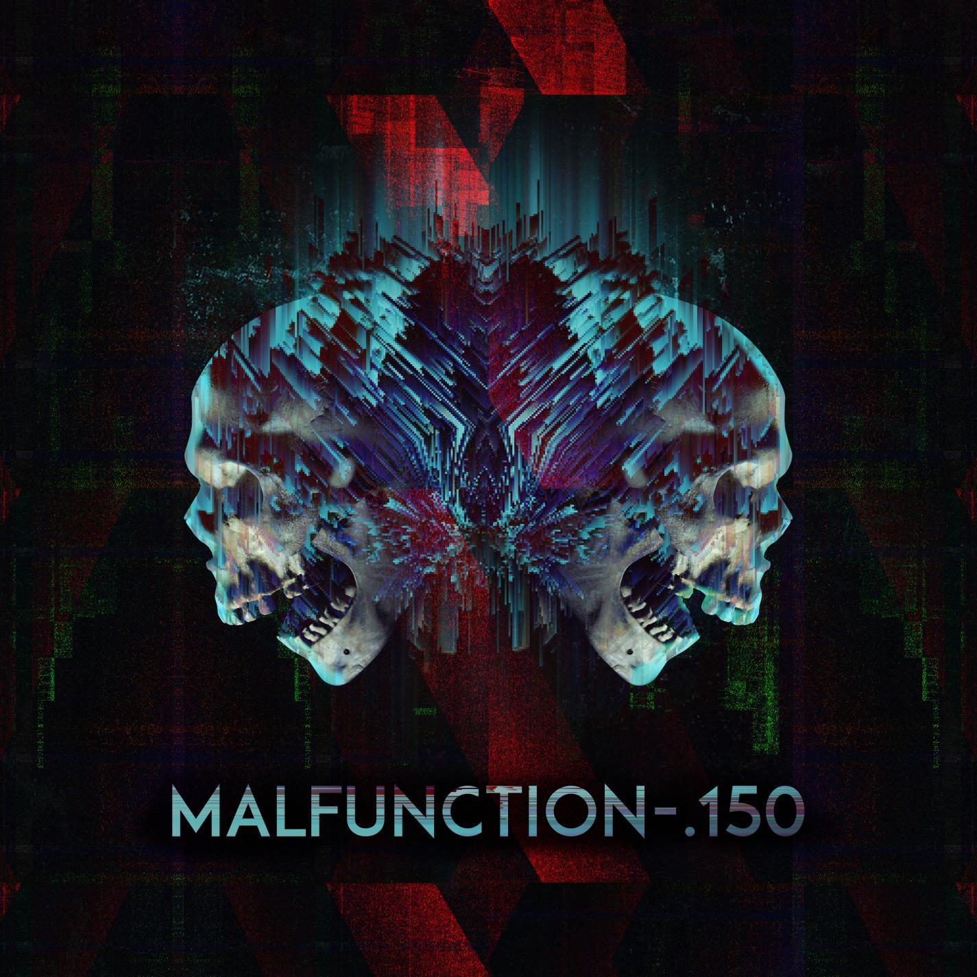 Malfunction-.150