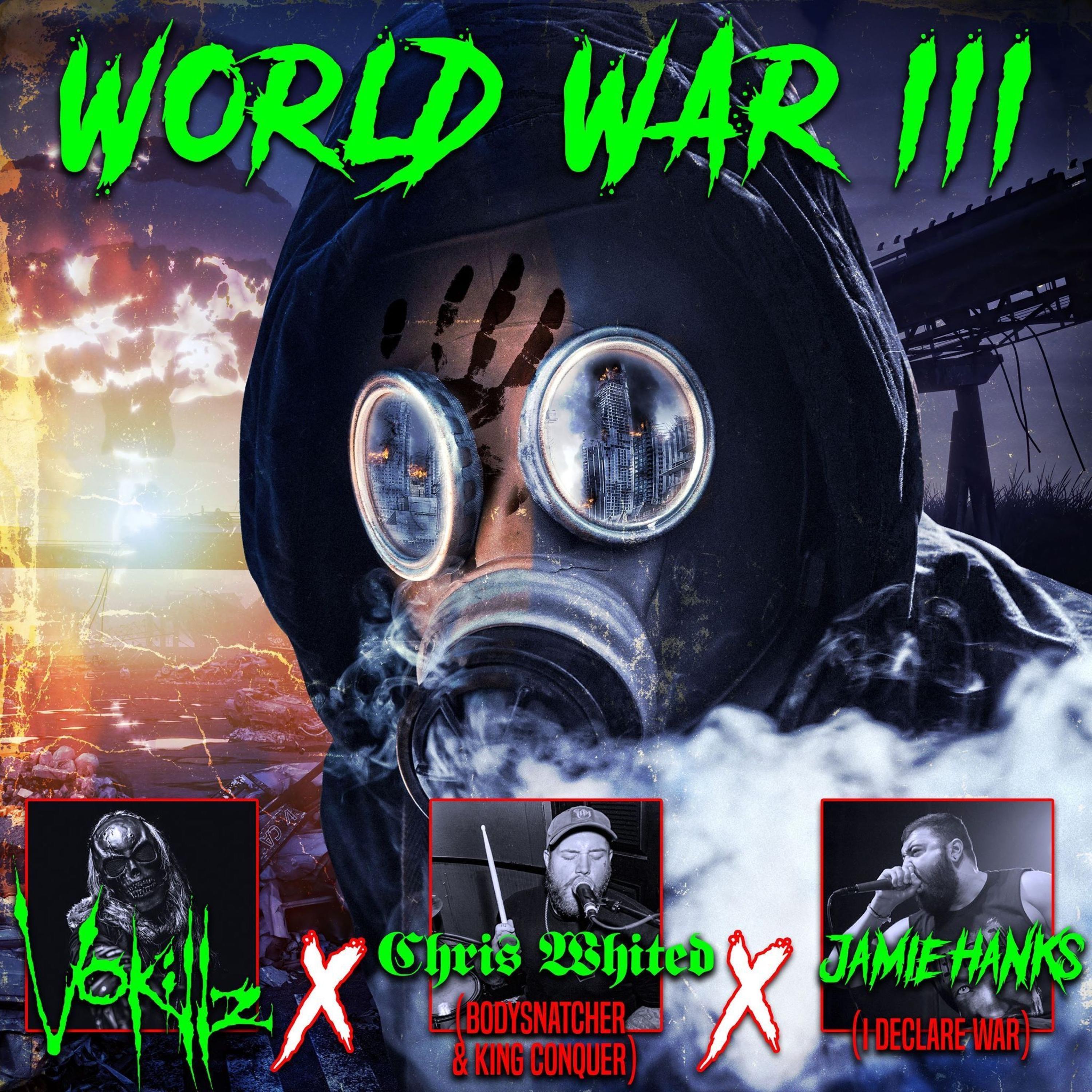 World War III (feat. Jamie hanks, Chris whited, I Declare War & Bodysnatcher)