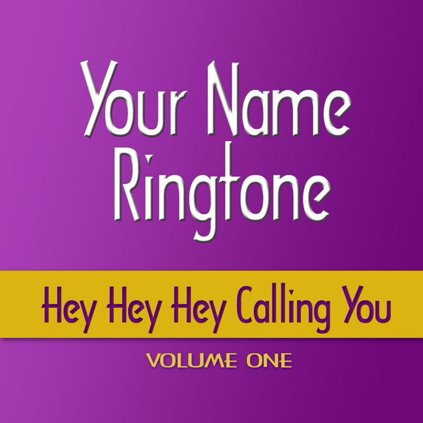 Name Hey Karen Calling You, Hey Hey Hey - Your Name Ringtone - 单曲 - 网易云音乐