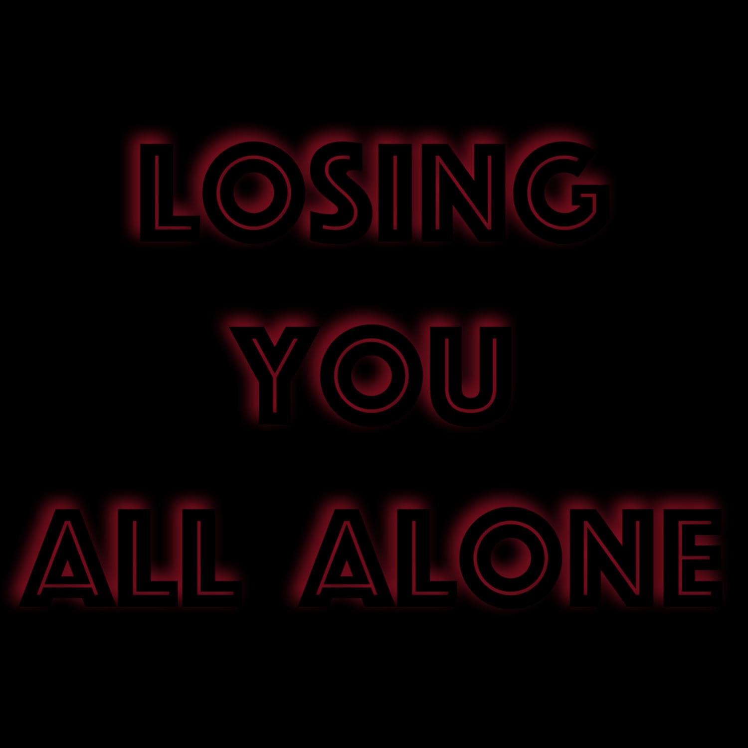 Losing You All Alone