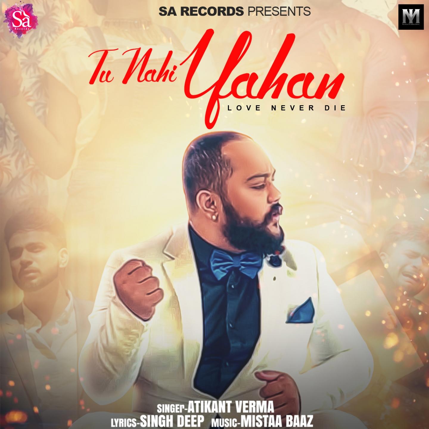 tu nahi yahan - atikant verma/singh deep/mistaa baaz - 单曲