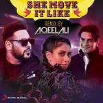 She Move It Like (Remix by Aqeel Ali)专辑